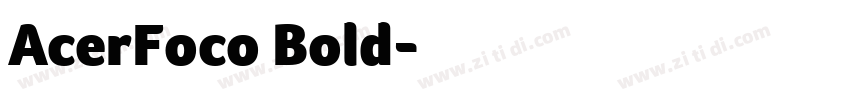 AcerFoco Bold字体转换